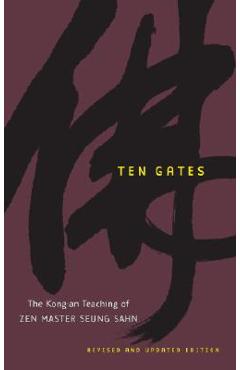 Ten Gates: The Kong-An Teaching of Zen Master Seung Sahn - Zen Master Seung Sahn