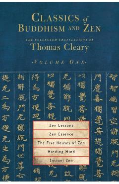 Zen Lessons, Zen Essence, the Five Houses of Zen, Minding Mind, Instant Zen - Thomas Cleary