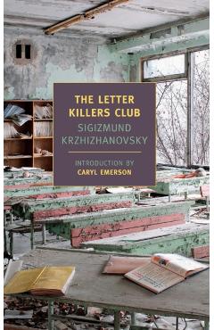 The Letter Killers Club - Sigizmund Krzhizhanovsky