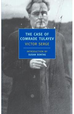 The Case of Comrade Tulayev - Victor Serge