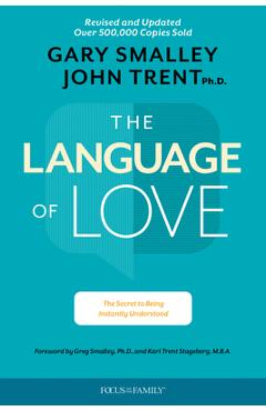 The Language of Love: The Secret to Being Instantly Understood - Gary Smalley