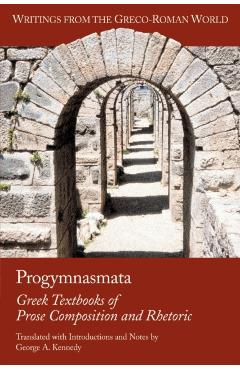 Progymnasmata: Greek Textbooks of Prose Composition and Rhetoric - George Alexander Kennedy