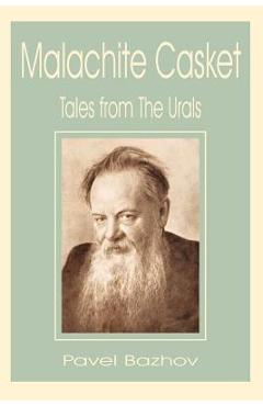 Malachite Casket: Tales from the Urals - Pavel Bazhov