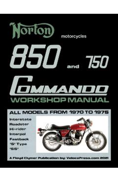 Norton 850 and 750 Commando Workshop Manual All Models from 1970 to 1975 (Part Number 06-5146) - Floyd Clymer