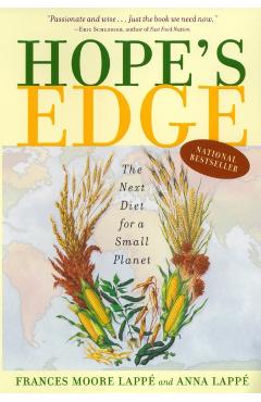 Hope's Edge: The Next Diet for a Small Planet - Frances Moore Lappe