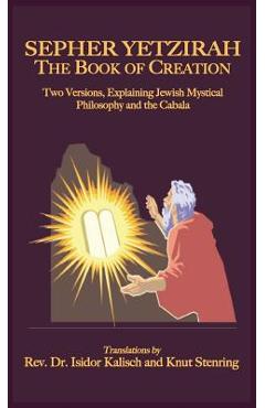 Sepher Yetzirah: The Book of Creation - Isidor Kalisch