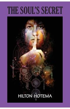 The Soul's Secret - Hilton Hotema