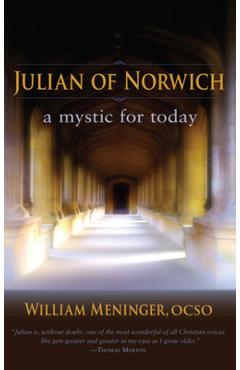Julian of Norwich: A Mystic for Today - William Meninger