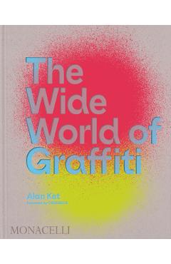 The Wide World of Graffiti - Alan Ket