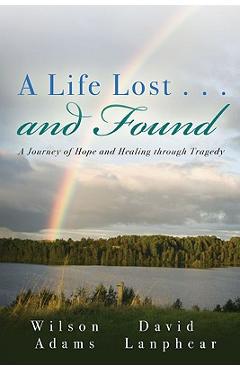 A Life Lost... and Found - Wilson Adams