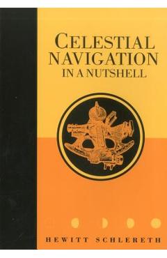 Celestial Navigation in a Nutshell - Hewitt Schlereth