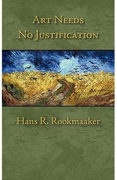 Art Needs No Justification - Hans R. Rookmaaker