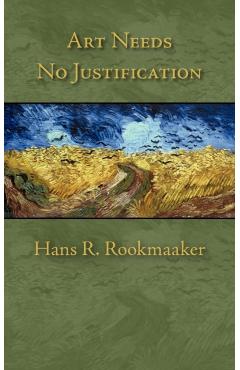 Art Needs No Justification - Hans R. Rookmaaker