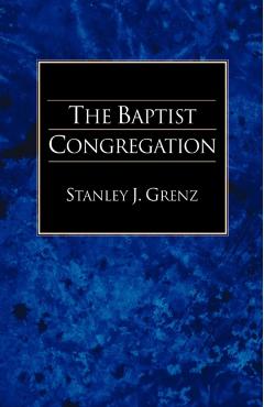 The Baptist Congregation - Stanley J. Grenz