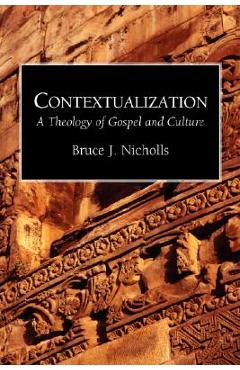 Contextualization: A Theology of Gospel and Culture - Bruce J. Nicholls
