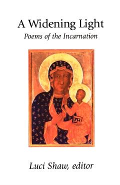 A Widening Light: Poems of the Incarnation - Luci Shaw