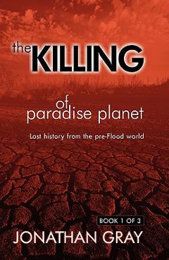 The Killing of Paradise Planet - Jonathan Gray