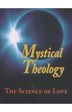 Mystical Theology: The Science of Love - William Johnston