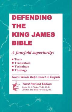 Defending The King James Bible - Th D. Waite