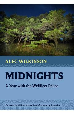 Midnights: A Year with the Wellfleet Police - Alec Wilkinson