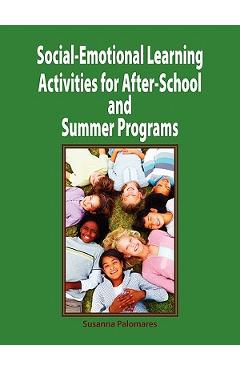 Social-Emotional Learning Activities for After-School and Summer Programs - Susanna Palomares