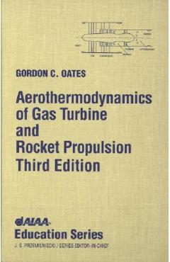 Aerothermodynamics of Gas Turbine Rocket Propulsion [With *] - Gordon C. Oates