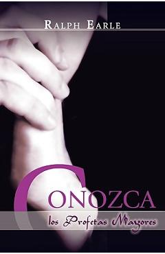 CONOZCA LOS PROFETAS MAYORES (Spanish: Meet the Major Prophets) - Ralph Earle