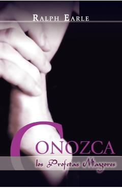 CONOZCA LOS PROFETAS MAYORES (Spanish: Meet the Major Prophets) - Ralph Earle