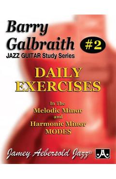 Barry Galbraith Jazz Guitar Study 2 -- Daily Exercises: In the Melodic Minor and Harmonic Minor Modes - Barry Galbraith