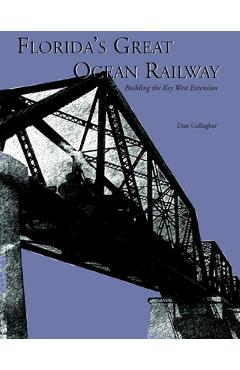 Florida's Great Ocean Railway - Dan Gallagher - Imagine 1