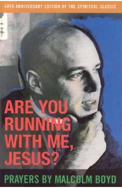 Are You Running With Me, Jesus? - Malcolm Boyd