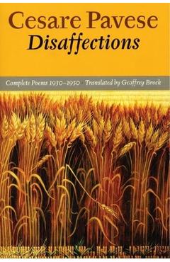 Disaffections: Complete Poems - Cesare Pavese