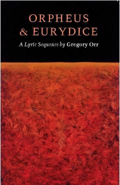 Orpheus & Eurydice: A Lyric Sequence