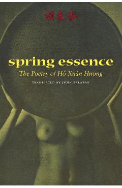 Spring Essence: The Poetry of Ho Xuan Huong - Hô Xuân Huong
