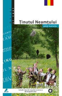 Tinutul Neamtului - Ghid Turistic