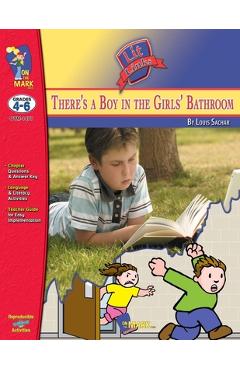 There\'s a Boy in the Girls\' Bathroom, by Louis Sachar Lit Link Grades 4-6 - Ruth Solski