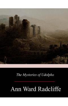 The Mysteries of Udolpho - Ann Ward Radcliffe