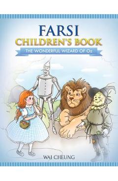 Farsi Children\'s Book: The Wonderful Wizard Of Oz - Wai Cheung