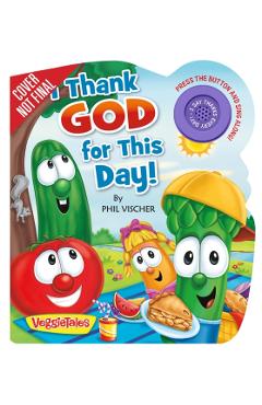 I Thank God for This Day! - Phil Vischer