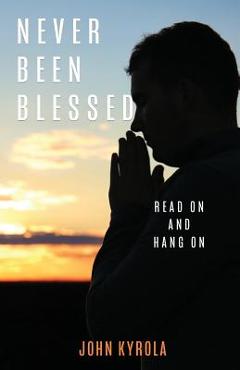 Never been blessed - john kyrola