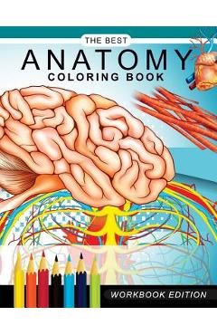 Anatomy coloring book: Muscles and Physiology Workbook Edition - Anatomy Coloring Book