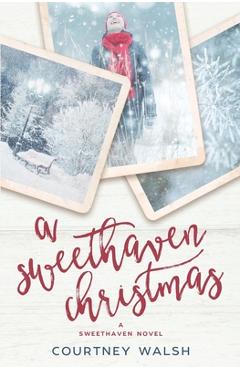 A Sweethaven Christmas - Courtney Walsh