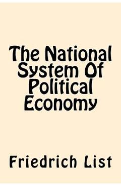 The National System Of Political Economy - Friedrich List