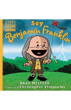 Soy Benjamín Franklin - Brad Meltzer