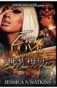 Every Love Story Is Beautiful, But Ours Is Hood - Jessica N. Watkins