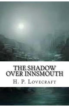 The Shadow Over Innsmouth - H. P. Lovecraft