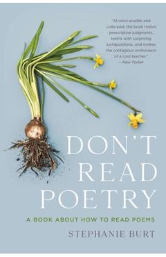 Don't Read Poetry: A Book about How to Read Poems - Stephanie Burt