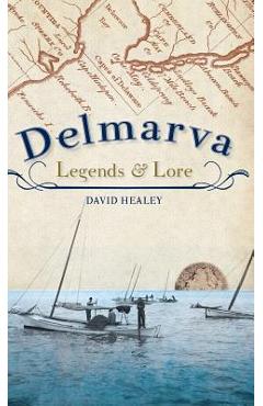 Delmarva Legends & Lore - David Healey