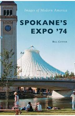 Spokane\'s Expo \'74 - Bill Cotter