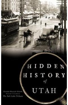 Hidden History of Utah - Eileen Hallet Stone
